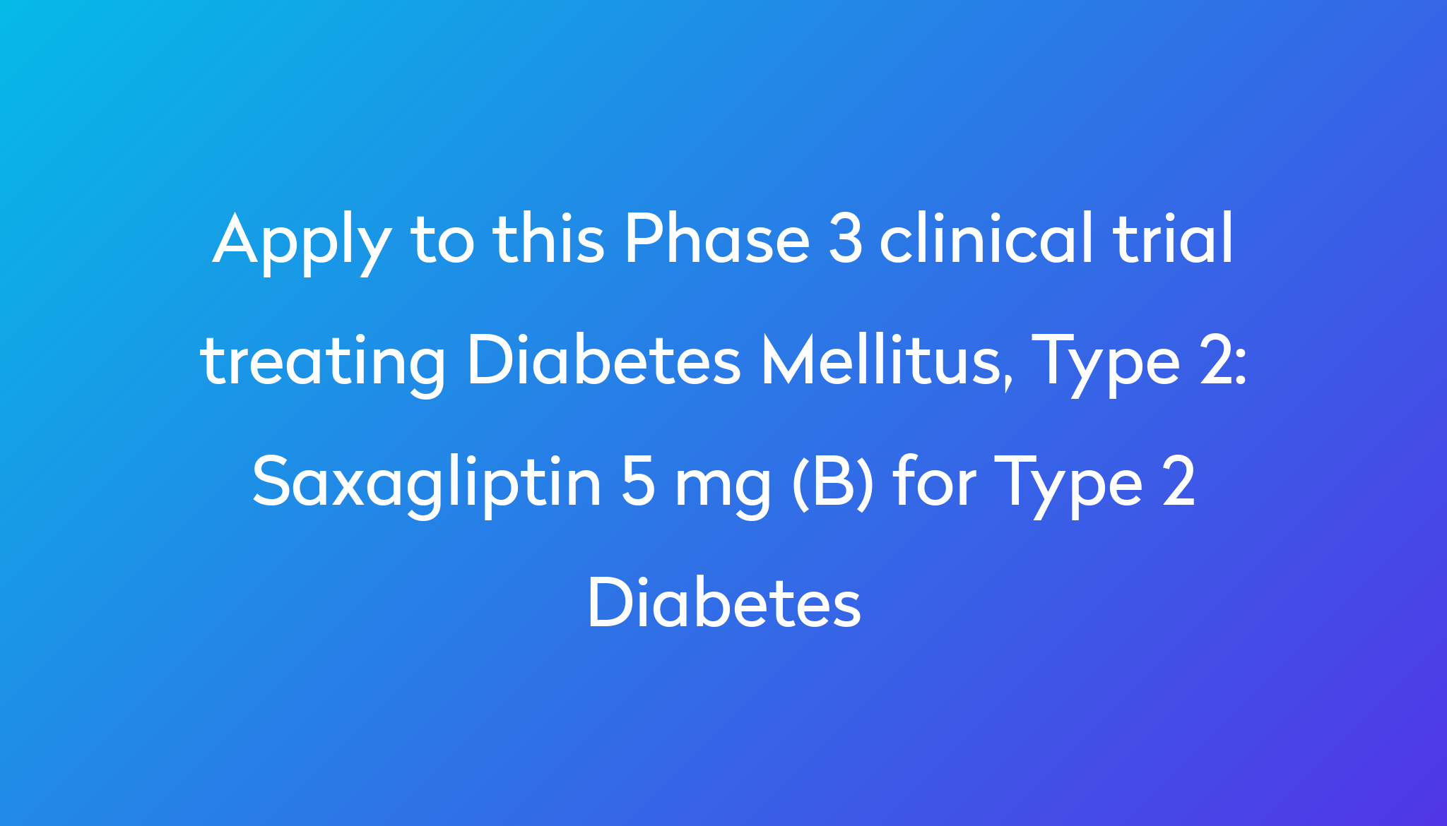 saxagliptin-5-mg-b-for-type-2-diabetes-clinical-trial-2023-power